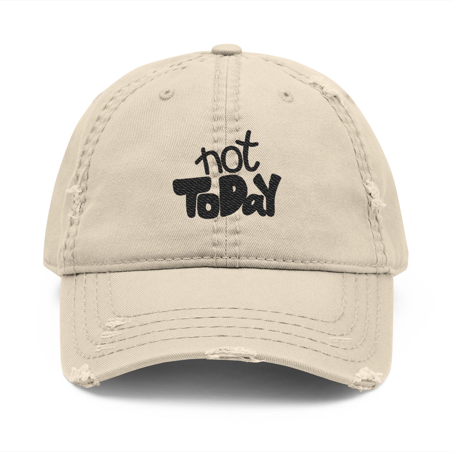 Not Today Embroidered Dad Hat — Distressed Casual Baseball Cap